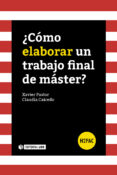 ¿cómo elaborar un trabajo final de máster?-claudia caicedo celis-xavier pastor perez-9788491162704 ¿cómo elaborar un trabajo final de máster?-claudia caicedo celis-xavier pastor perez-9788491162704