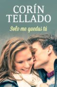 solo me quedas tú (ebook)-corin tellado-9788491627104 solo me quedas tú (ebook)-corin tellado-9788491627104