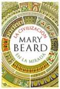 la civilizacion en la mirada-mary beard-9788491990604 la civilizacion en la mirada-mary beard-9788491990604