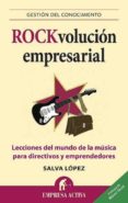 rockvolucion empresarial: lecciones del mundo de la musica para d irectivos y emprendedores-salvador lopez-9788492452804 rockvolucion empresarial: lecciones del mundo de la musica para d irectivos y emprendedores-salvador lopez-9788492452804