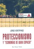 proteccionismo y economias de gran espacio (el viejo topo)-jorge verstrynge-9788492616404 proteccionismo y economias de gran espacio (el viejo topo)-jorge verstrynge-9788492616404