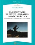 el comentario de textos literarios: teoría y práctica-sonia rey mendez-9788492658404 el comentario de textos literarios: teoría y práctica-sonia rey mendez-9788492658404