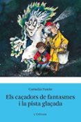 els caçadors de fantasmes i la pista glaçada-cornelia funke-9788492671304 els caçadors de fantasmes i la pista glaçada-cornelia funke-9788492671304