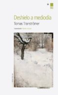 deshielo a mediodia-tomas tranströmer-tomas tranströmer-9788492683604 deshielo a mediodia-tomas tranströmer-tomas tranströmer-9788492683604