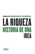 la riqueza-adolfo rodriguez herrera-9788492724604 la riqueza-adolfo rodriguez herrera-9788492724604