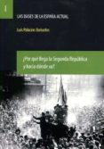 ¿por qué llega la segunda república y hacia donde va?-luis palacios bañuelos-9788492754304 ¿por qué llega la segunda república y hacia donde va?-luis palacios bañuelos-9788492754304
