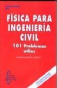 fisica para ingenieria civil: 101 problemas utiles (problemas de examen o de similar dificultad)-andres valiente cancho-9788493671204 fisica para ingenieria civil: 101 problemas utiles (problemas de examen o de similar dificultad)-andres valiente cancho-9788493671204