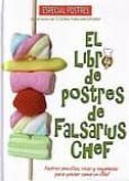 el libro de postres de falsarius chef-falsarius chef-9788493740504 el libro de postres de falsarius chef-falsarius chef-9788493740504