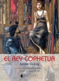 el rey cophetua-julien gracq-9788493801304 el rey cophetua-julien gracq-9788493801304