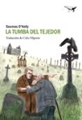la tumba del tejedor-seumas o kelly-9788493805104 la tumba del tejedor-seumas o kelly-9788493805104
