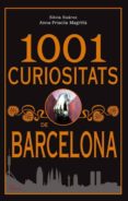 1001 curiositats de barcelona-silvia suarez-ana priscila magriña-9788493842604 1001 curiositats de barcelona-silvia suarez-ana priscila magriña-9788493842604
