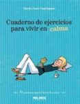 cuaderno de ejercicios para vivir en calma-marie-josee couchaere-9788493870904 cuaderno de ejercicios para vivir en calma-marie-josee couchaere-9788493870904