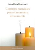 consejos esenciales para el momento de la muerte-lama zopa rimpoche-9788494020704 consejos esenciales para el momento de la muerte-lama zopa rimpoche-9788494020704