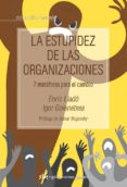 la estupidez de las organizaciones: 7 metaforas para el camino-enric llado-9788494234804 la estupidez de las organizaciones: 7 metaforas para el camino-enric llado-9788494234804