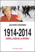 1914-2014: europa, ¿fuera de la historia?-jean-pierre chevenement-9788494263804 1914-2014: europa, ¿fuera de la historia?-jean-pierre chevenement-9788494263804