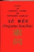 su wen, canon de medicina interna del emperador amarillo (pregunt as sencillas)-julio garcia-9788494323904 su wen, canon de medicina interna del emperador amarillo (pregunt as sencillas)-julio garcia-9788494323904