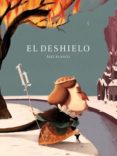 el deshielo-riki blanco-9788494407604 el deshielo-riki blanco-9788494407604