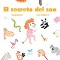 el secreto del zoo-susana isern-9788494446504 el secreto del zoo-susana isern-9788494446504