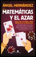 las matematicas y el azar-angel hernandez-9788494471704 las matematicas y el azar-angel hernandez-9788494471704