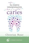 la nueva interpretacion de la caries-christian beyer-9788494484704 la nueva interpretacion de la caries-christian beyer-9788494484704