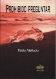 prohibido preguntar-pablo mellado-9788494513404 prohibido preguntar-pablo mellado-9788494513404