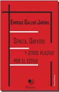 seneca, quevedo y otros plastas por el estilo-enrique gallud jardiel-9788494546204 seneca, quevedo y otros plastas por el estilo-enrique gallud jardiel-9788494546204