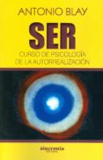 ser: curso de psicología de la autorrealización-antonio blay-9788494586804 ser: curso de psicología de la autorrealización-antonio blay-9788494586804