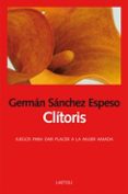 clitoris: juegos para dar placer a la mujer amada-german sanchez espeso-9788494674204 clitoris: juegos para dar placer a la mujer amada-german sanchez espeso-9788494674204