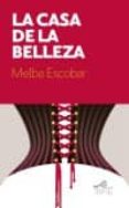la casa de la belleza-melba escobar de nogales-9788495157904 la casa de la belleza-melba escobar de nogales-9788495157904