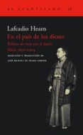 en el pais de los dioses: relatos de viaje por el japon meiji, 18 90-1904-lafcadio hearn-9788495359704 en el pais de los dioses: relatos de viaje por el japon meiji, 18 90-1904-lafcadio hearn-9788495359704