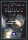 diccionario sirius de astronomia (2ª ed)-9788495495204 diccionario sirius de astronomia (2ª ed)-9788495495204