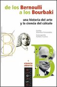 de los bernoulli a los bourbaki: una historia del arte y la cienc ia del calculo-carlos sanchez fernandez-concepcion valdes castro-9788495599704 de los bernoulli a los bourbaki: una historia del arte y la cienc ia del calculo-carlos sanchez fernandez-concepcion valdes castro-9788495599704