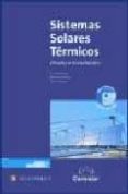 sistemas solares termicos: diseño e instalacion (incluye cd-rom)-felix a. peuser-karl heinz remmers-martin schauss-9788495693204 sistemas solares termicos: diseño e instalacion (incluye cd-rom)-felix a. peuser-karl heinz remmers-martin schauss-9788495693204