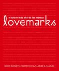 lovemarks: el futuro mas alla de las marcas-kevin roberts-9788495787804 lovemarks: el futuro mas alla de las marcas-kevin roberts-9788495787804