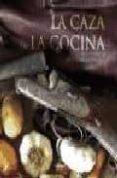 la caza en la cocina-juan carlos pelaez-9788496416604 la caza en la cocina-juan carlos pelaez-9788496416604