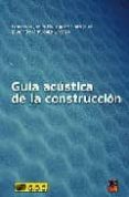 guia acustica de la construccion-f. j. parra rodriguez-javier de la puente crespo-9788496437104 guia acustica de la construccion-f. j. parra rodriguez-javier de la puente crespo-9788496437104