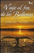 viaje al fin de las ballenas-john david morley-9788496693104 viaje al fin de las ballenas-john david morley-9788496693104