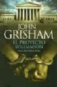 el proyecto williamson (ed. especial verano 2007)-john grisham-9788496778504 el proyecto williamson (ed. especial verano 2007)-john grisham-9788496778504