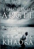 trilogia de argel-yasmina khadra-9788496829404 trilogia de argel-yasmina khadra-9788496829404