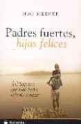 padres fuertes hijas felices-meg meeker-9788496836204 padres fuertes hijas felices-meg meeker-9788496836204