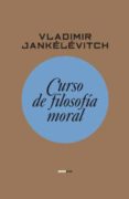 curso de filosofia moral-vladimir jankelevitch-9788496867604 curso de filosofia moral-vladimir jankelevitch-9788496867604