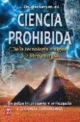 ciencia prohibida: de la tecnologia antigua a la libre energia-9788496924604 ciencia prohibida: de la tecnologia antigua a la libre energia-9788496924604