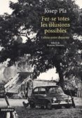 fer-se totes les il·lusions possibles-josep pla-9788497102704 fer-se totes les il·lusions possibles-josep pla-9788497102704