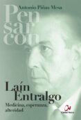 lain entralgo: medicina, esperanza, alteridad-antonio piñas mesa-9788497153904 lain entralgo: medicina, esperanza, alteridad-antonio piñas mesa-9788497153904