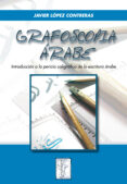 grafoscopia arabe: introduccion a la pericia caligrafica de la es critura arabe-javier lopez contreras-9788497274104 grafoscopia arabe: introduccion a la pericia caligrafica de la es critura arabe-javier lopez contreras-9788497274104