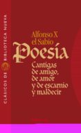 alfonso x el sabio poesia: cantigas de amigo, de amor y de escarn io y maldecir-juan paredes-9788497428804 alfonso x el sabio poesia: cantigas de amigo, de amor y de escarn io y maldecir-juan paredes-9788497428804