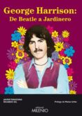 george harrison: de beatle a jardinero-ricardo gil-javier tarazona-9788497433204 george harrison: de beatle a jardinero-ricardo gil-javier tarazona-9788497433204