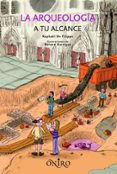 la arqueologia a tu alcance (querido mundo)-raphael de flippo-9788497543804 la arqueologia a tu alcance (querido mundo)-raphael de flippo-9788497543804