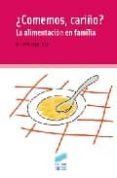¿comemos, cariño?: la alimentacion en familia-maria angeles juez-9788497562904 ¿comemos, cariño?: la alimentacion en familia-maria angeles juez-9788497562904