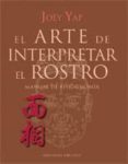 el arte de interpretar el rostro-joey yap-9788497776004 el arte de interpretar el rostro-joey yap-9788497776004